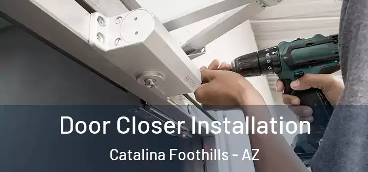 Door Closer Installation Catalina Foothills - AZ