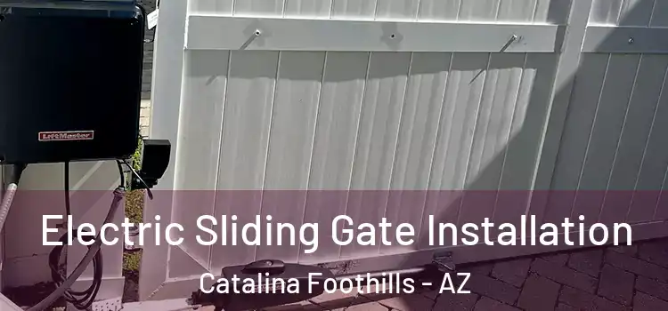 Electric Sliding Gate Installation Catalina Foothills - AZ