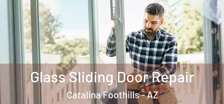  Glass Sliding Door Repair Catalina Foothills - AZ