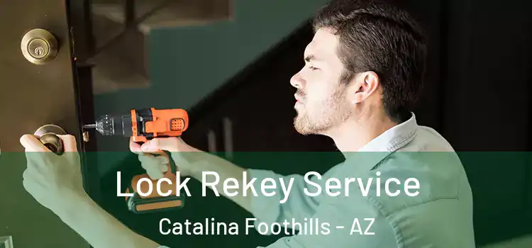 Lock Rekey Service Catalina Foothills - AZ