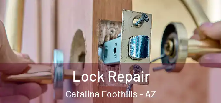 Lock Repair Catalina Foothills - AZ
